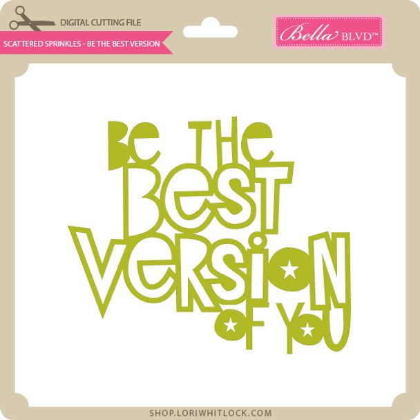 Scattered Sprinkles - Be The Best Version Of You