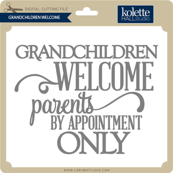 Grandchildren Welcome