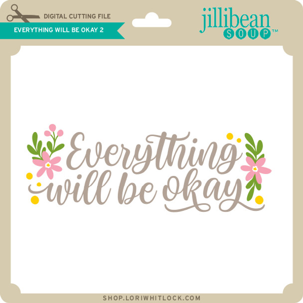 Everything will Be Okay 2