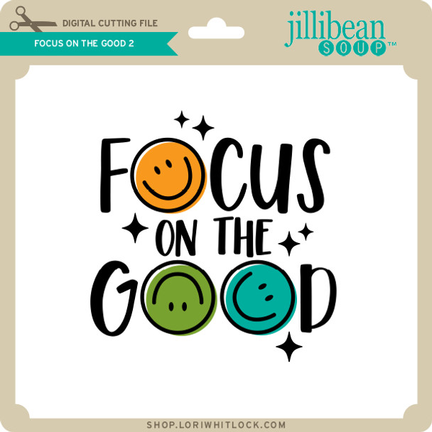 Focus on the Good 2