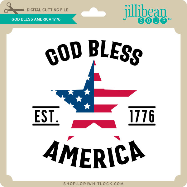 God Bless America 1776 - Lori Whitlock's SVG Shop