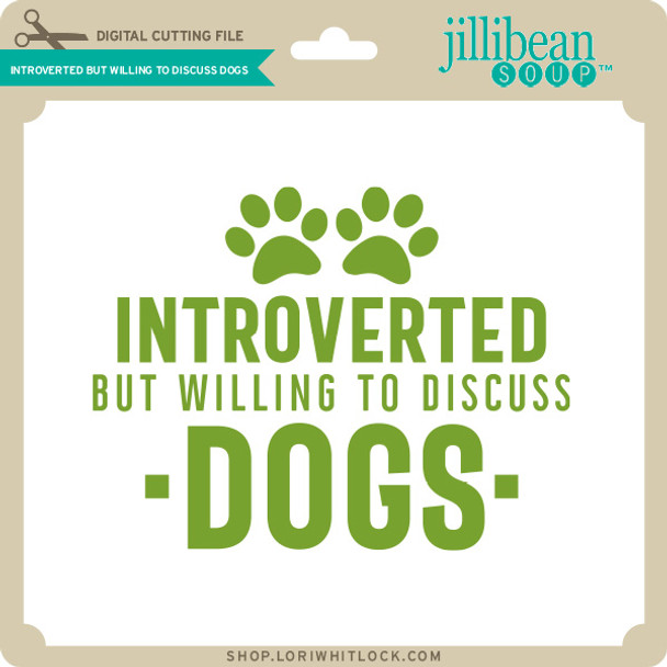 Introverted But Willing to Discuss Dogs