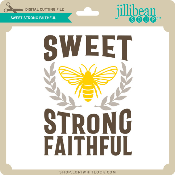 Sweet Strong Faithful