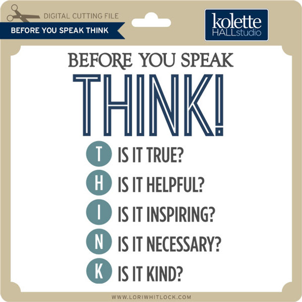 Before You Speak Think