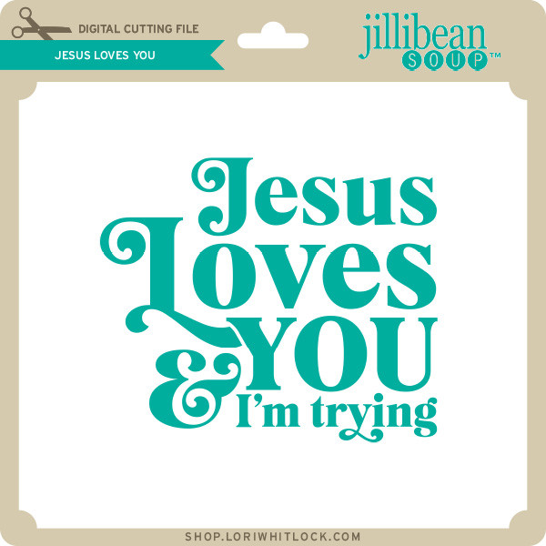 Jesus Loves You - Lori Whitlock's SVG Shop