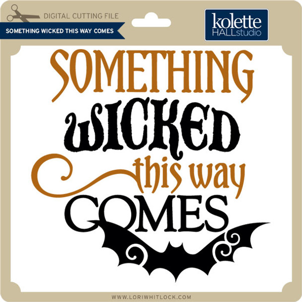 Something Wicked This Way Comes - Lori Whitlock's SVG Shop