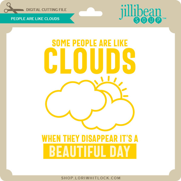 People Are Like Clouds