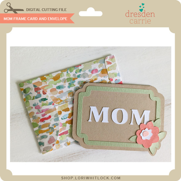 Mom Frame Flower Card And Envelope