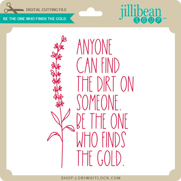 Be the One Who Finds the Gold