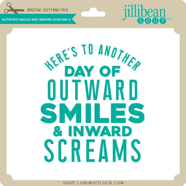 Outward Smiles & Inward Screams 3