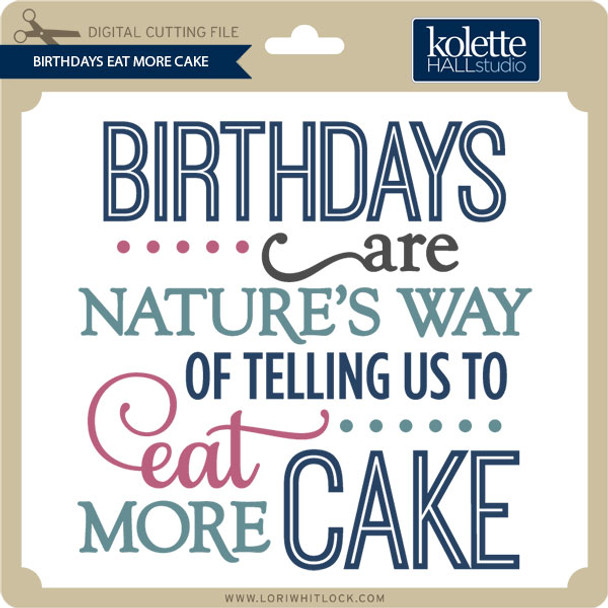 Birthdays Eat More Cake 2
