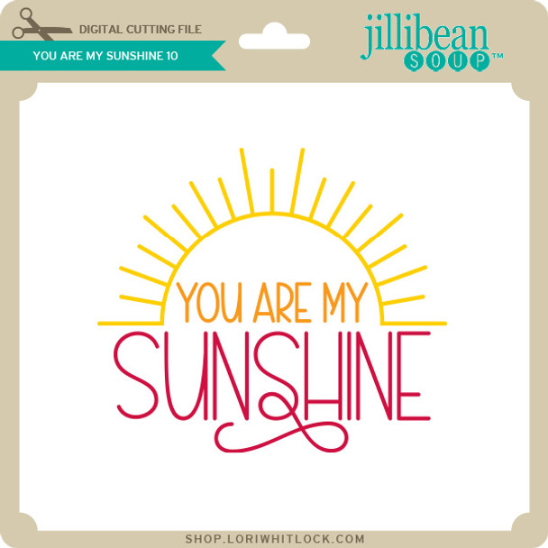 You are my Sunshine 10