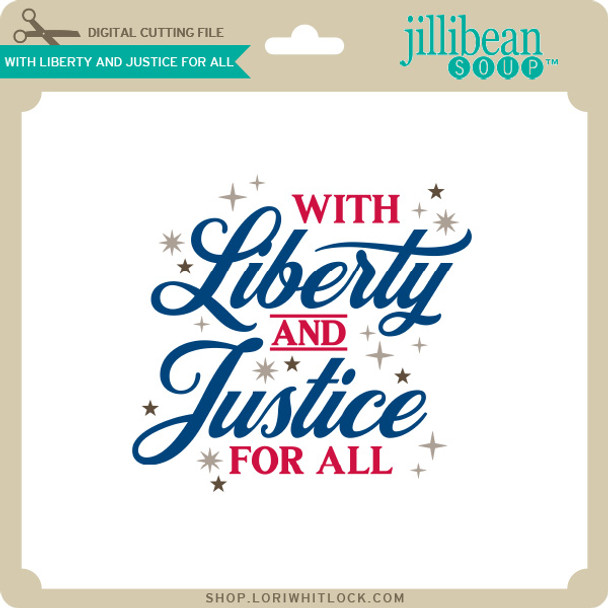 With Liberty and Justice for All