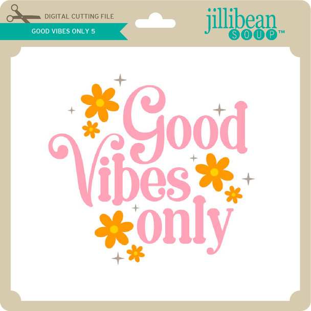 Good Vibes Only 5