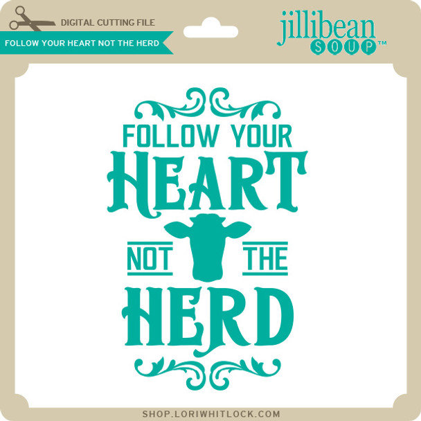 Follow Your Heart Not the Herd
