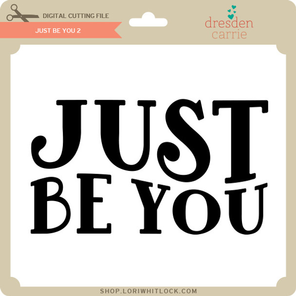 Just Be You 2