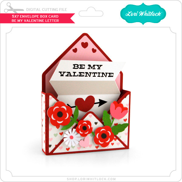 5X7 Envelope Box Card Be My Valentine Letter - Lori Whitlock's SVG