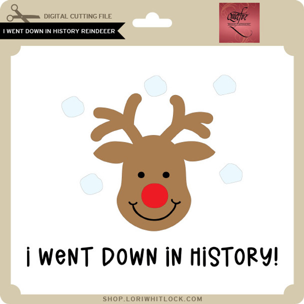 I Went Down in History Reindeer