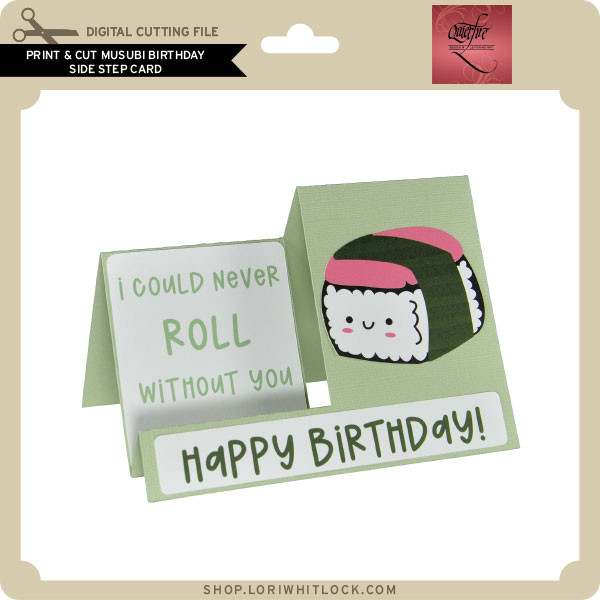 Print and Cut Musabi Birthday Side Step Card - Lori Whitlock's SVG