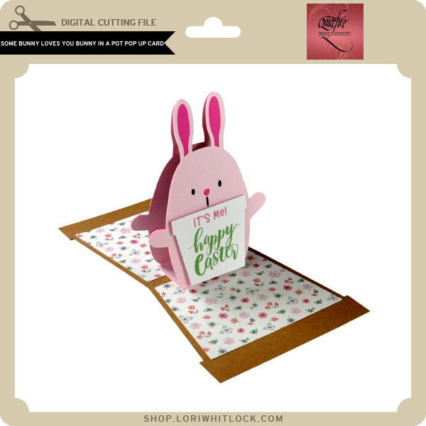 Some Bunny Loves You Bunny in a Pot Pop Up Card