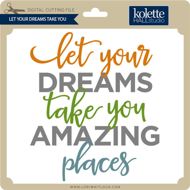 Let Your Dreams Take You