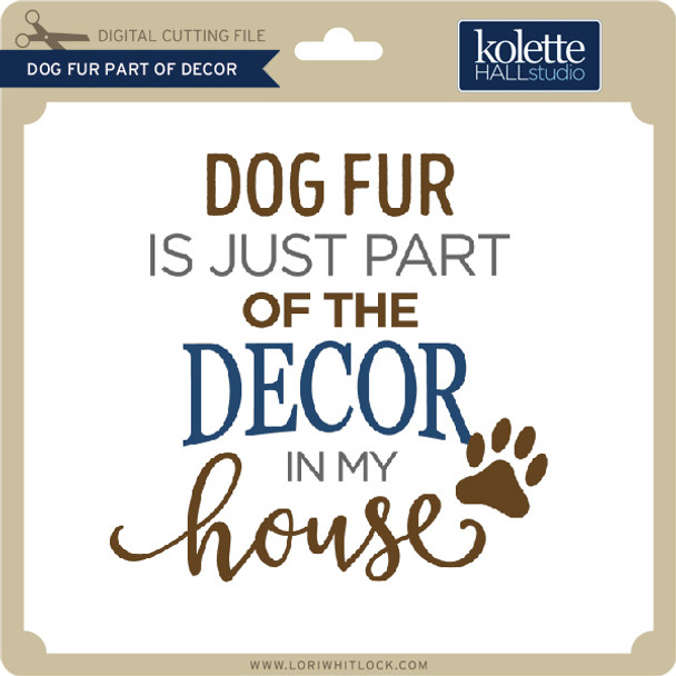 Dog Fur Part Of Decor