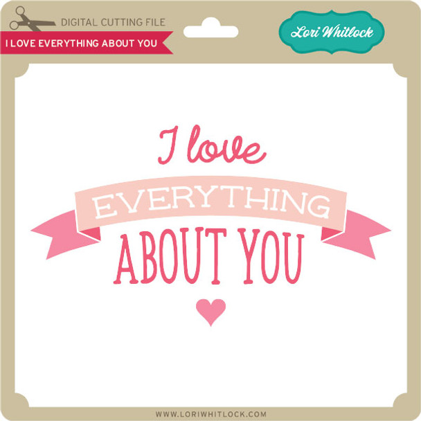 I Love Everything About You Banner
