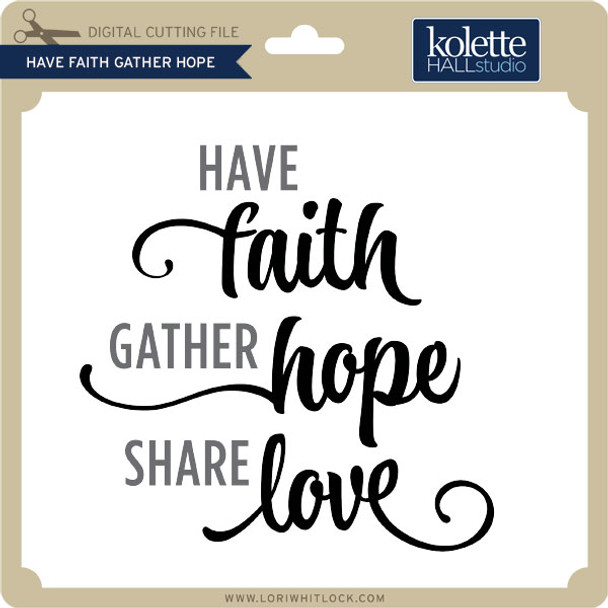 Have Faith Gather Hope