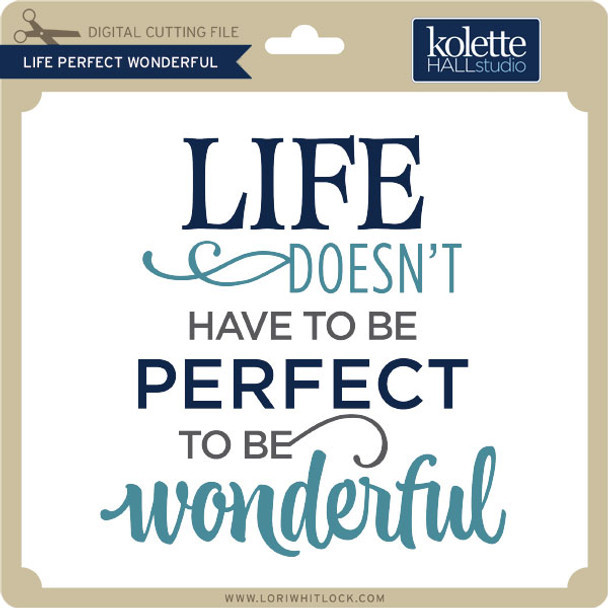 Life Perfect Wonderful