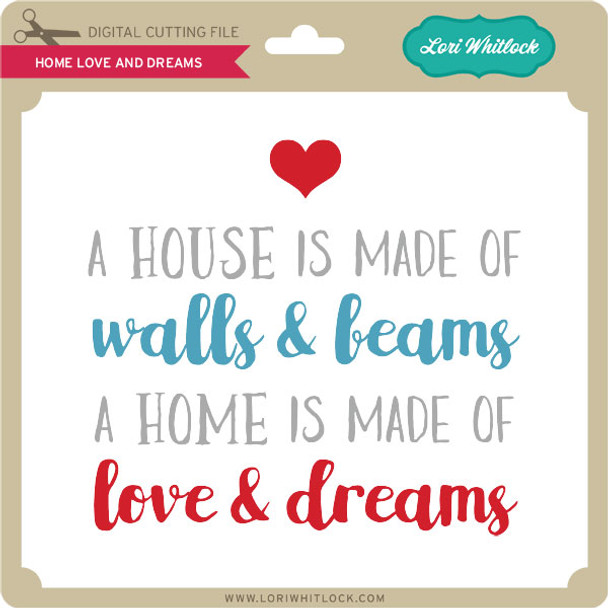 Home Love and Dreams