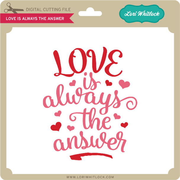 Love is Always the Answer