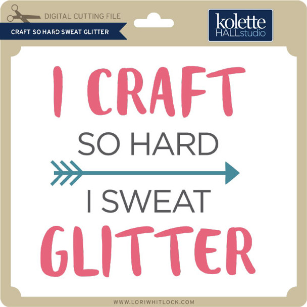 Craft So Hard Sweat Glitter