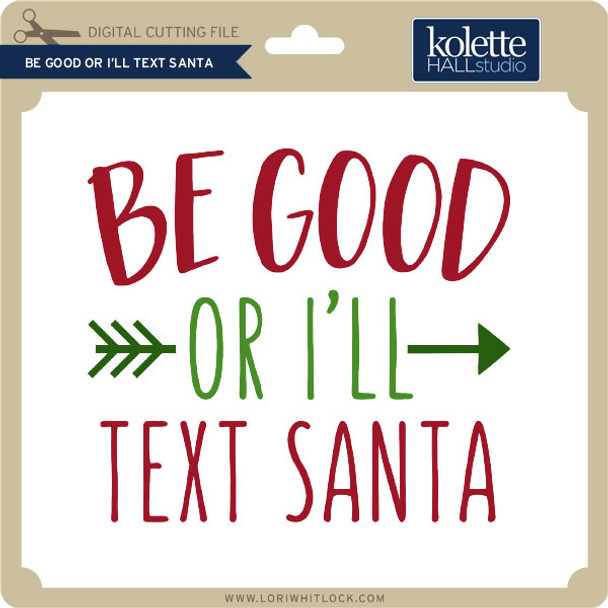 Be Good or I'll Text Santa