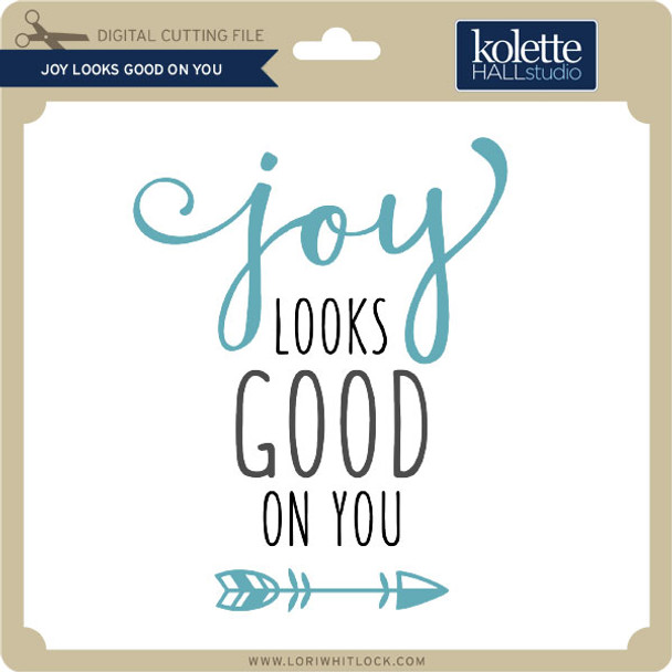 Joy Looks Good on You