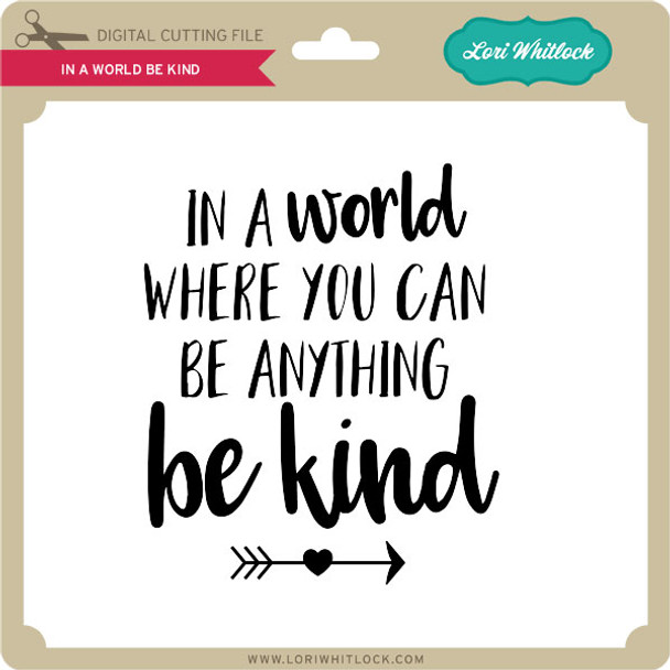 In a World Be Kind