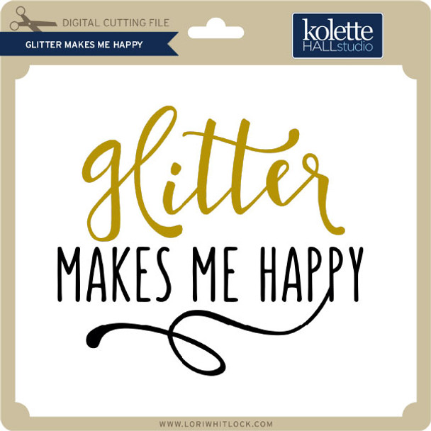 Glitter Makes Me Happy 2