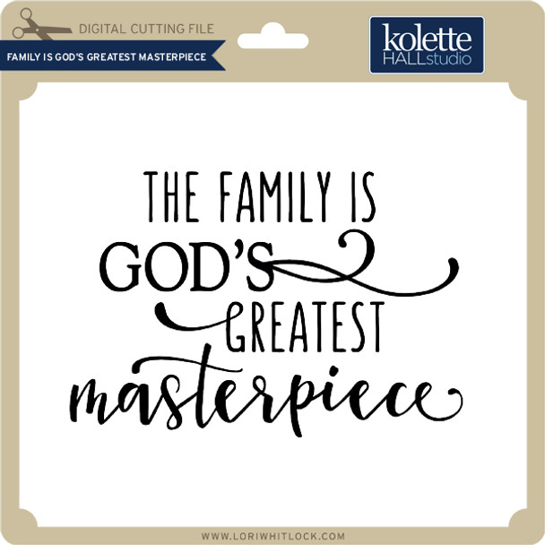 Family is God's Greatest Masterpiece