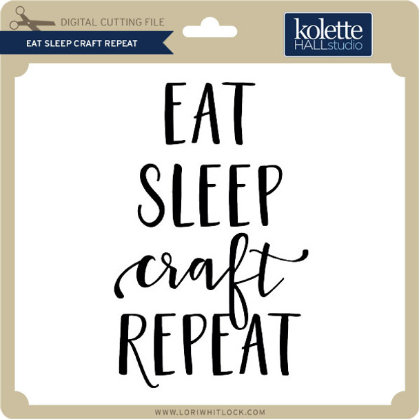 Eat Sleep Craft Repeat