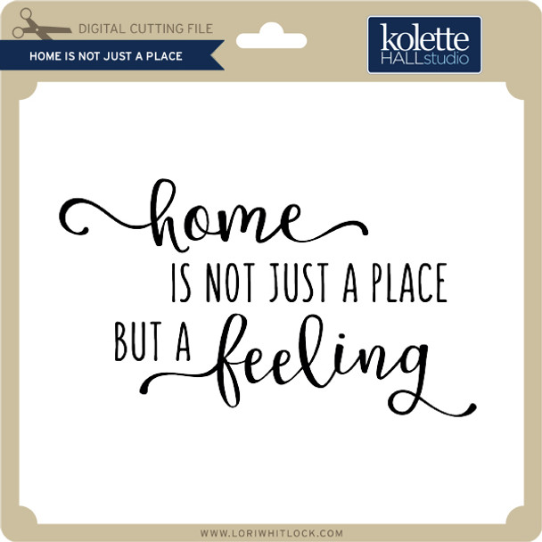 Home is Not Just A Place