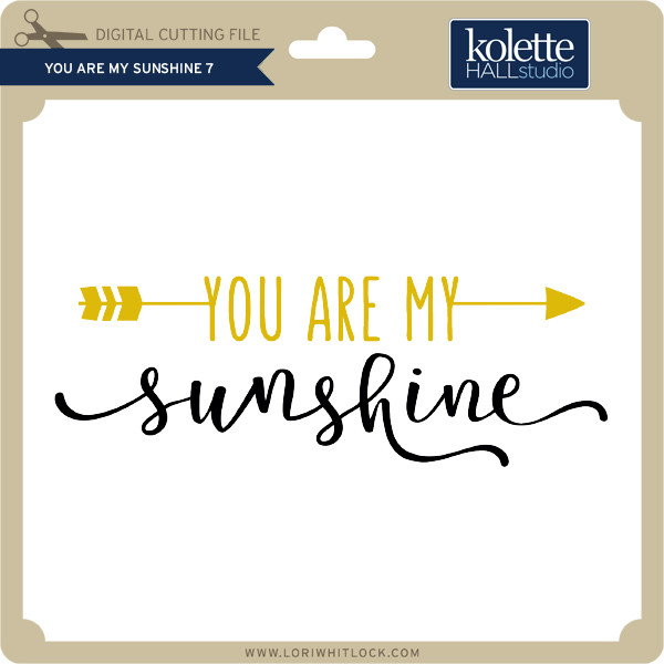You are My Sunshine 7 - Lori Whitlock's SVG Shop