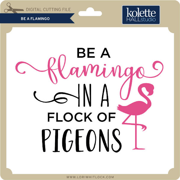 Be A Flamingo