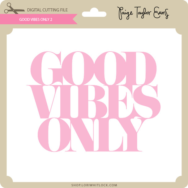 Good Vibes Only 2