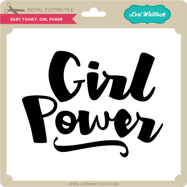 Baby T-Shirt: Girl Power