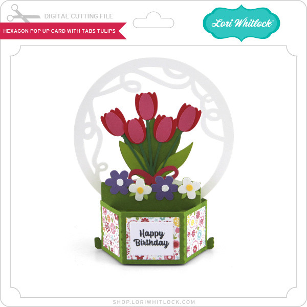 Hexagon Pop Up Card with Tabs Tulips - Lori Whitlock's SVG Shop