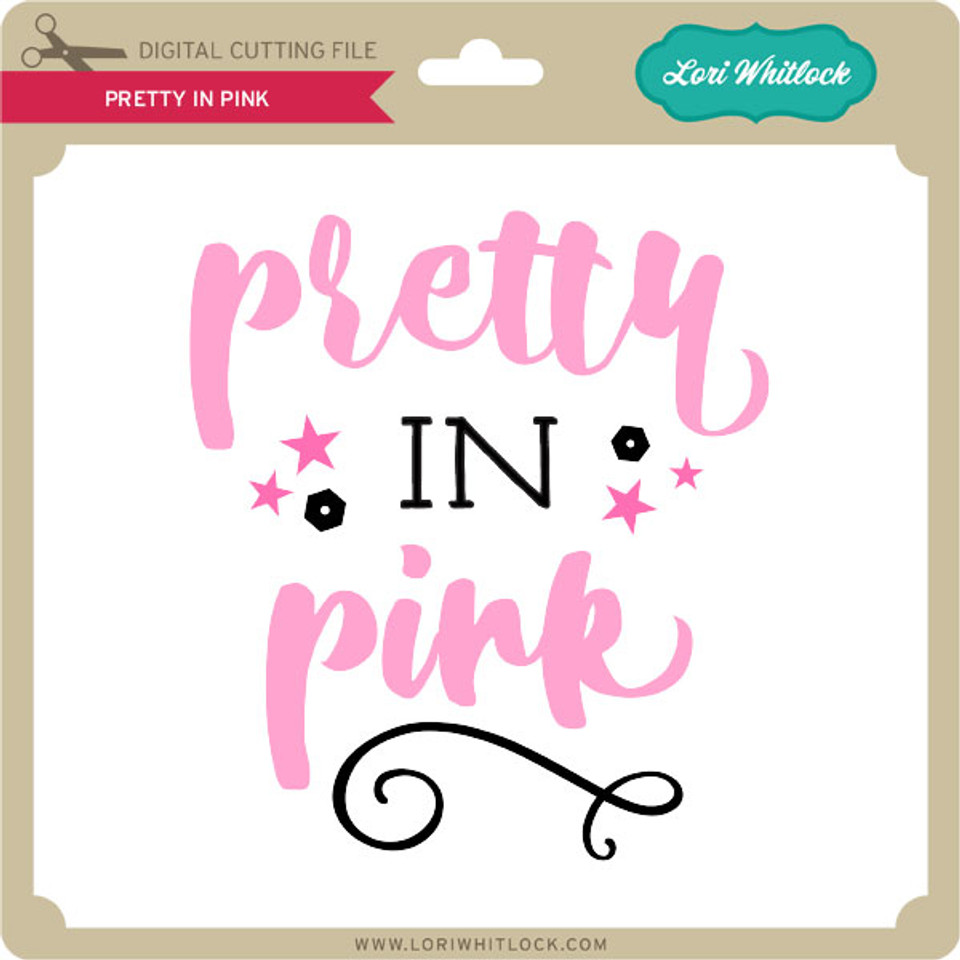 Pretty in Pink - Lori Whitlock's SVG Shop