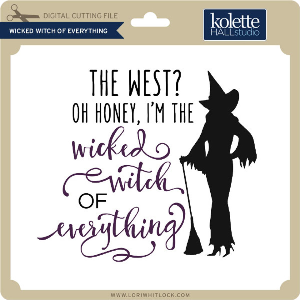 Wicked Witch of Everything - Lori Whitlock's SVG Shop