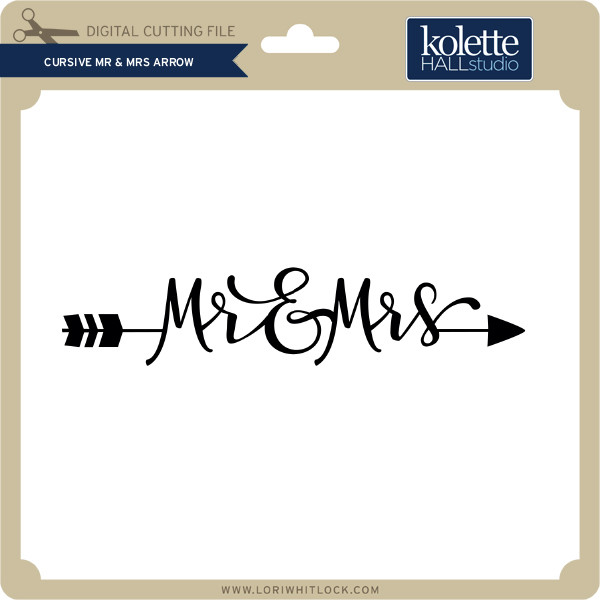 Cursive Mr & Mrs Arrow - Lori Whitlock's SVG Shop