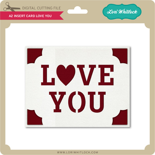 A2 Insert Card Love You - Lori Whitlock's SVG Shop