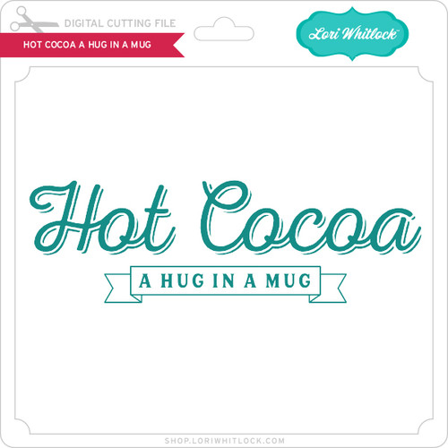 3D Hot Cocoa Mug - Lori Whitlock's SVG Shop