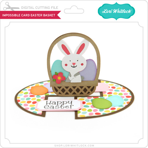 Impossible Card Easter Basket - Lori Whitlock's SVG Shop